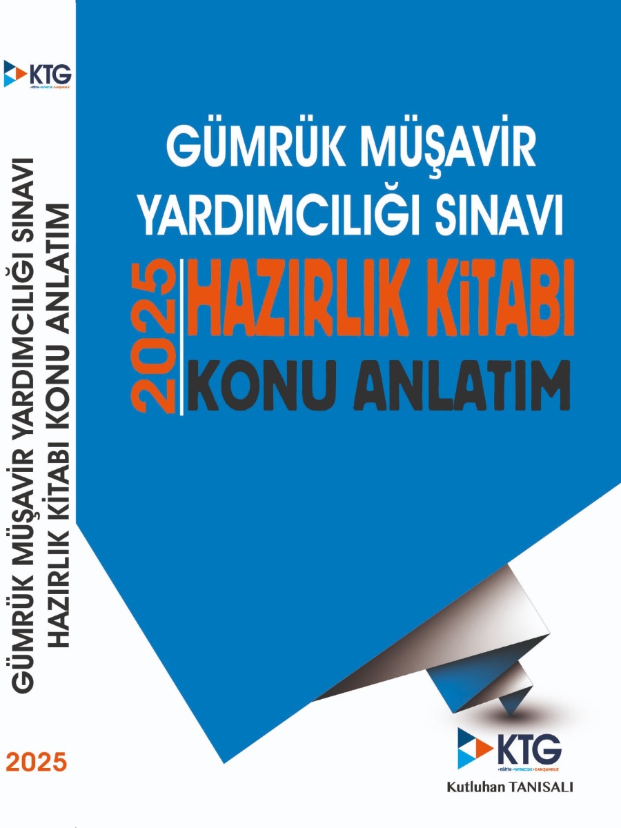 2025 GÜMRÜK MÜŞAVİR YARDIMCILIĞI SINAVI HAZIRLIK KİTABI-KONU ANLATIM